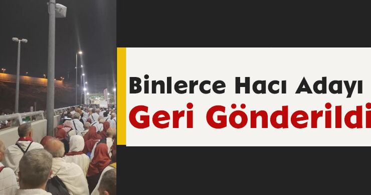 Binlerce Hacı Adayı Geri Gönderildi
