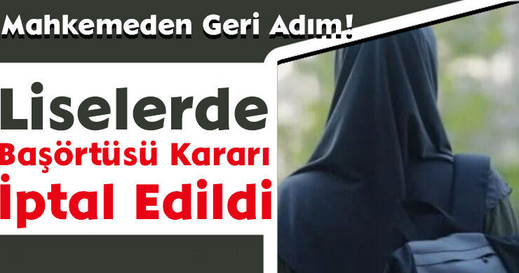 Mahkemeden Geri Adım: Liselerde Başörtüsü Kararı İptal Edildi