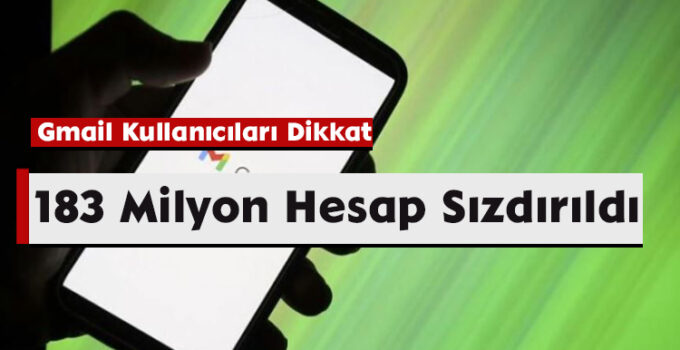 Gmail Kullanıcıları Dikkat: 183 Milyon Hesap Sızdırıldı