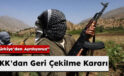 PKK’dan Geri Çekilme Kararı: “Türkiye’den Ayrılıyoruz”