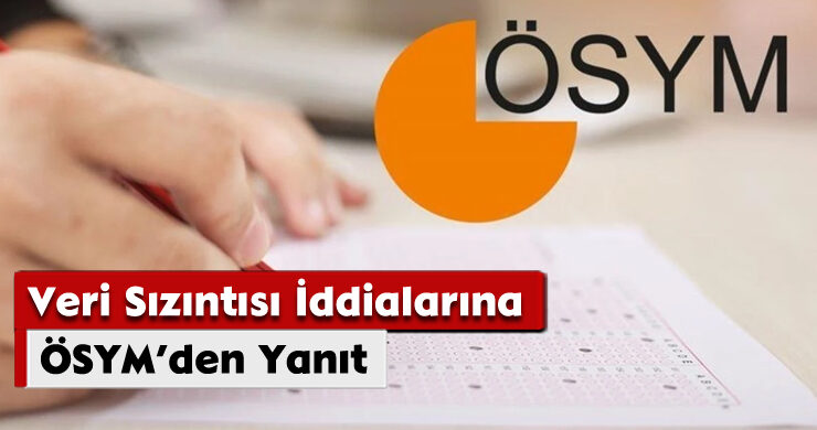 Veri Sızıntısı İddialarına ÖSYM’den Yanıt