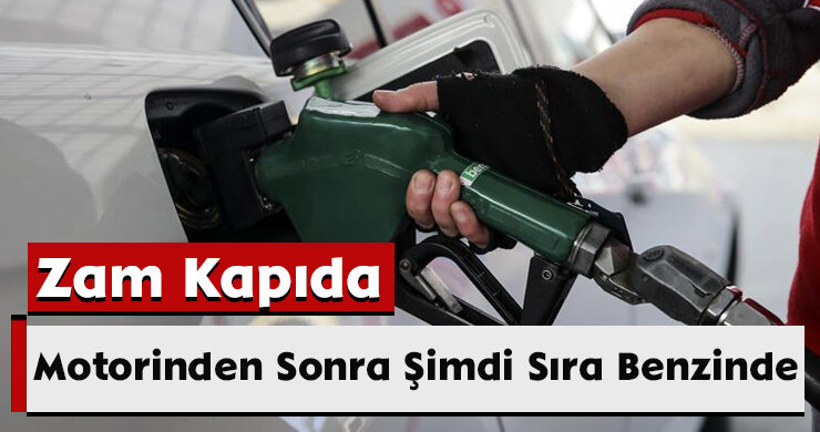 Zam Kapıda: Motorinden Sonra Şimdi Sıra Benzinde