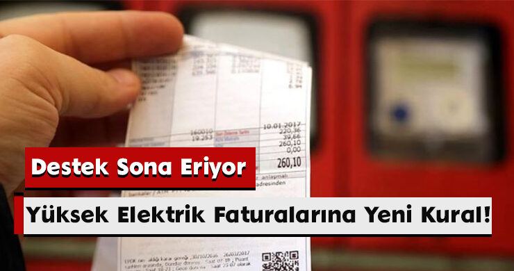 Destek Sona Eriyor: Yüksek Elektrik Faturalarına Yeni Kural!