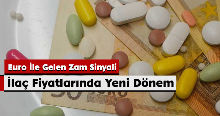 İlaç Fiyatlarında Yeni Dönem: Euro İle Gelen Zam Sinyali