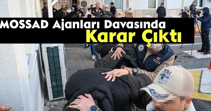 MOSSAD Ajanları Davasında Karar Çıktı
