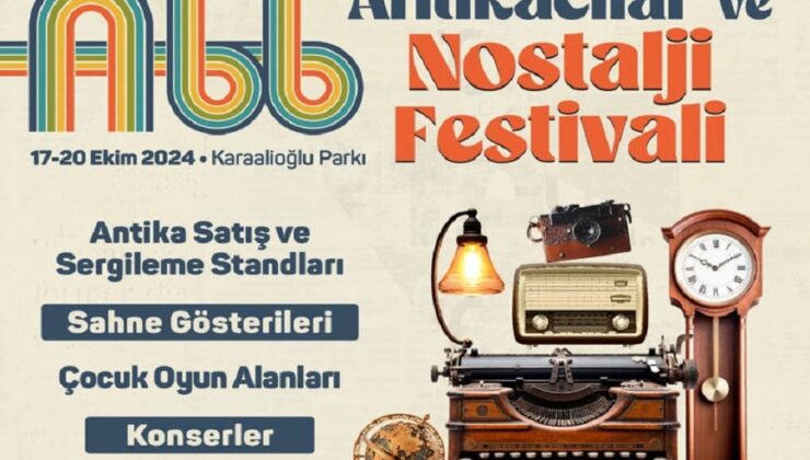 Antikacılar Ve Nostalji Festivali 17 Ekim’de Başlıyor
