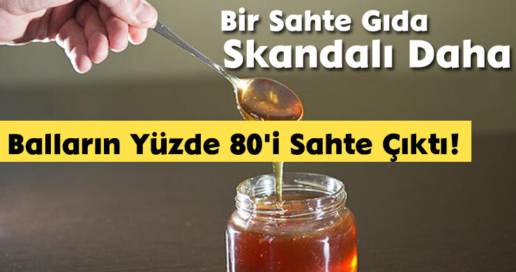 Bir Sahte Gıda Skandalı Daha: Balların Yüzde 80’i Sahte Çıktı!
