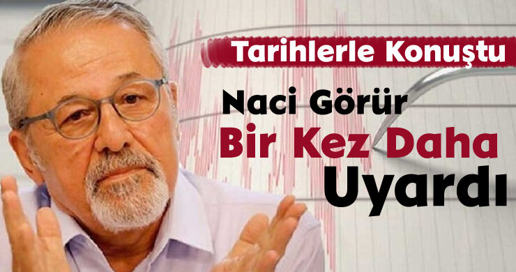 Tarihlerle Konuştu! Naci Görür Bir Kez Daha Uyardı