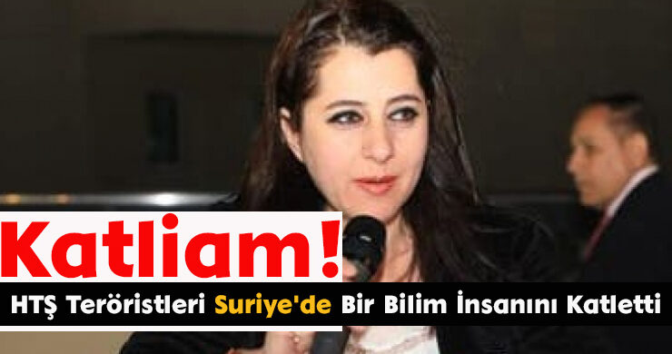 HTŞ Teröristleri Suriye’de Bir Bilim İnsanını Katletti