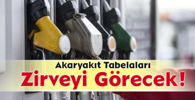 Akaryakıt Tabelaları Zirveyi Görecek!