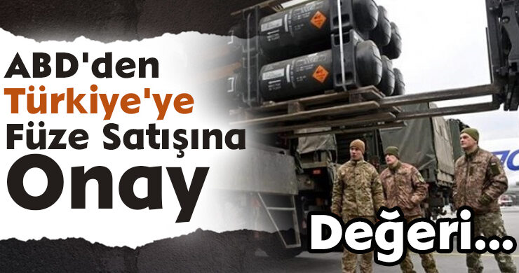 ABD’den Türkiye’ye Füze Satışına Onay