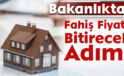 Bakanlıktan Fahiş Fiyatı Bitirecek Adım!
