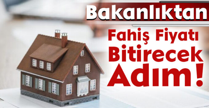 Bakanlıktan Fahiş Fiyatı Bitirecek Adım!