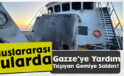 Gazze’ye Yardım Taşıyan Gemiye Saldırı!