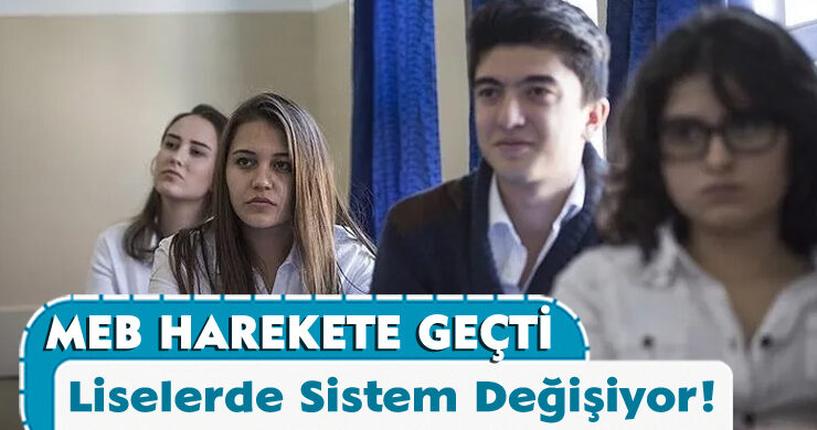 MEB Harekete Geçti: Liselerde Sistem Değişiyor!