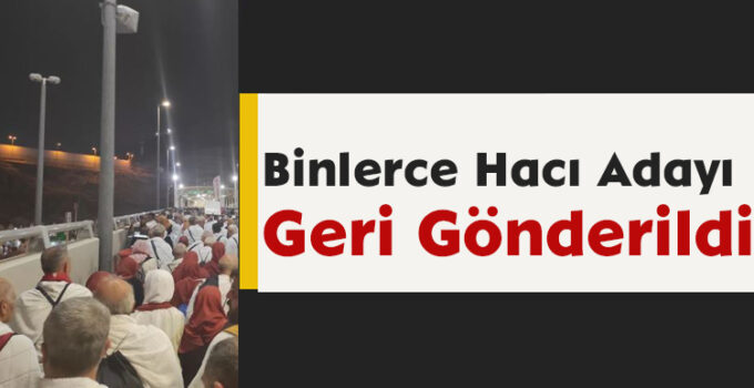Binlerce Hacı Adayı Geri Gönderildi