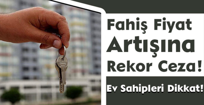 Fahiş Fiyat Artışına Rekor Ceza!
