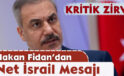 Hakan Fidan’dan Net İsrail Mesajı