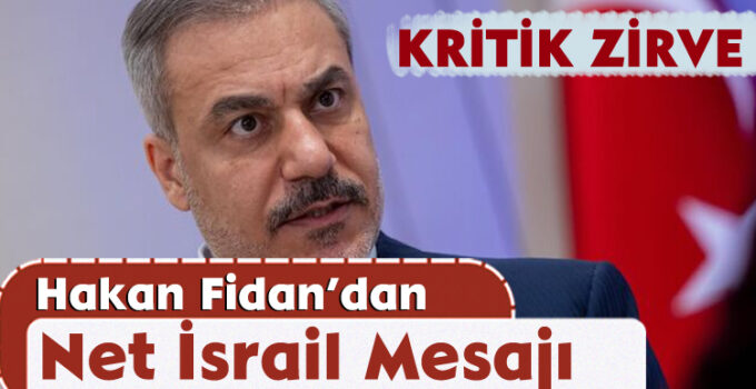 Hakan Fidan’dan Net İsrail Mesajı