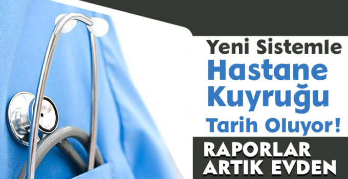Yeni Sistemle Hastane Kuyruğu Tarih Oluyor!