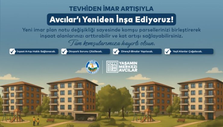 Avcılar’da Kentsel Dönüşümün Önü Açılıyor