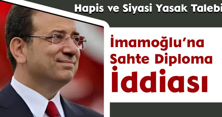 İmamoğlu’na Hapis ve Siyasi Yasak Talebi
