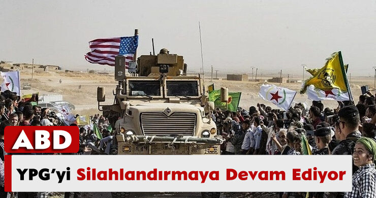 ABD, YPG’yi Silahlandırmaya Devam Ediyor