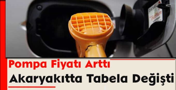 Akaryakıtta Tabela Değişti: Pompa Fiyatı Arttı
