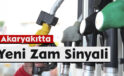 Akaryakıtta Yeni Zam Sinyali