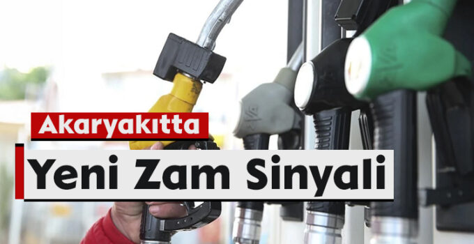 Akaryakıtta Yeni Zam Sinyali