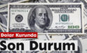 Dolar Kurunda Son Durum