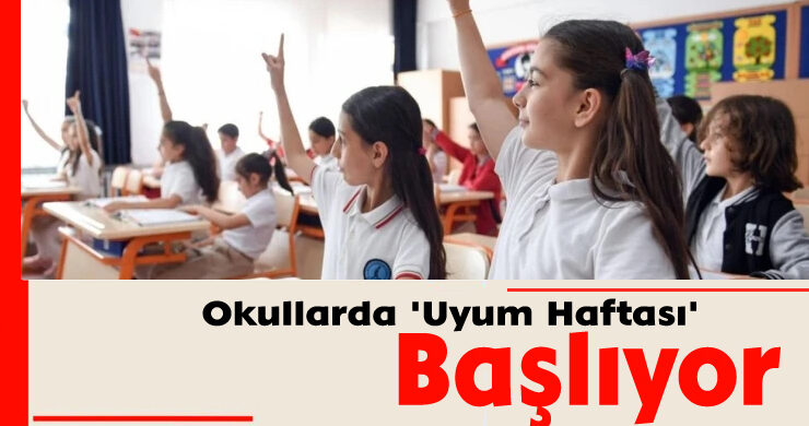 Okullarda ‘Uyum Haftası’ Başlıyor