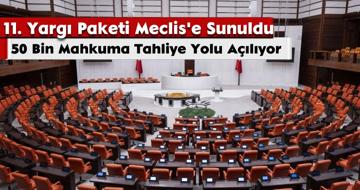 11. Yargı Paketi Meclis’e Sunuldu