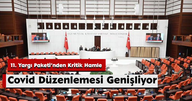 11. Yargı Paketi’nden Kritik Hamle: Covid Düzenlemesi Genişliyor