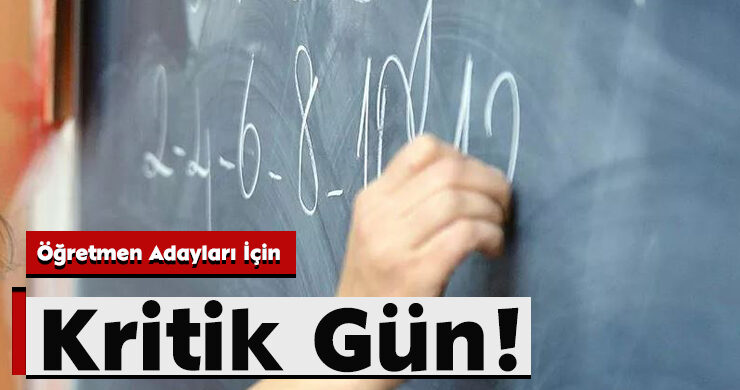 Öğretmen Adayları İçin Kritik Gün!