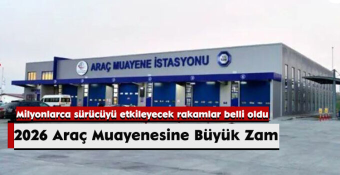 2026 Araç Muayenesine Büyük Zam: Yeni Tarifeler Açıklandı