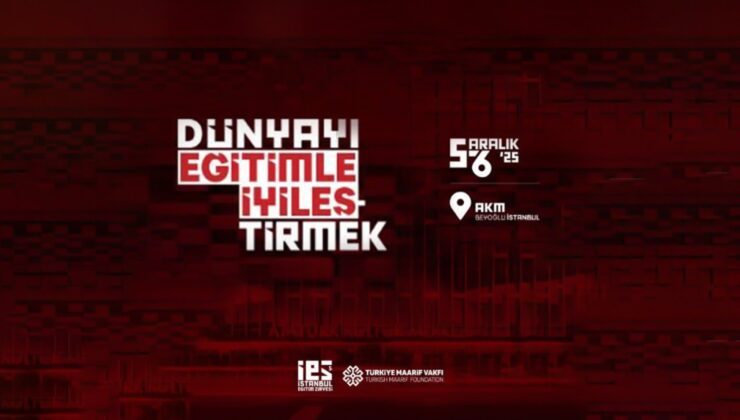 5. İstanbul Eğitim Zirvesi, Dünyayı Eğitimle İyileştirme Temasıyla Düzenleniyor