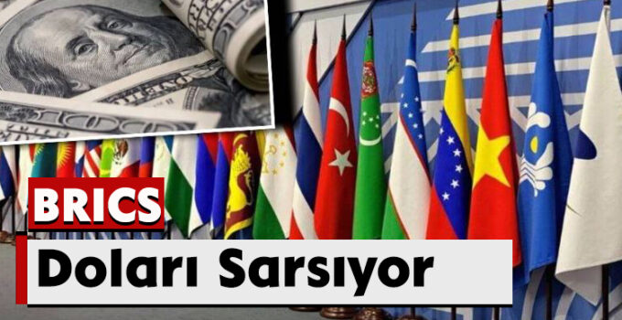 BRICS, Doları Sarsıyor