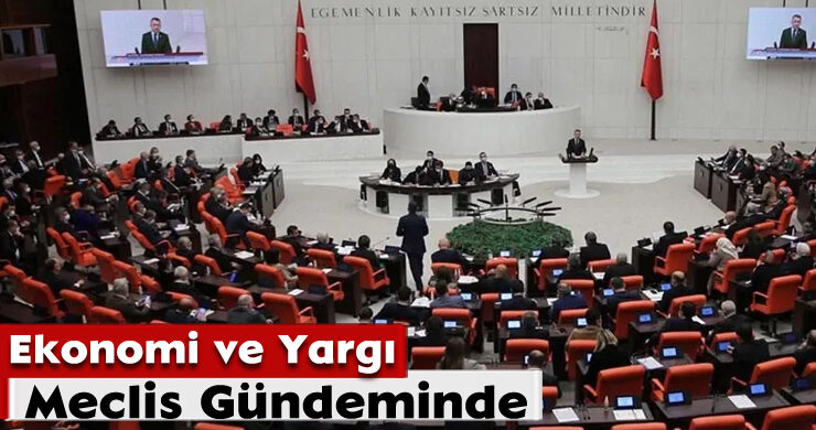 Ekonomi ve Yargı Meclis Gündeminde