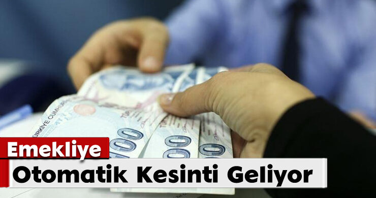 Emekliye Otomatik Kesinti Geliyor