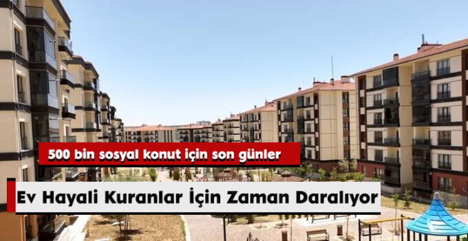 Ev Hayali Kuranlar İçin Zaman Daralıyor