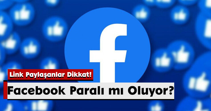 Facebook Paralı mı Oluyor? Link Paylaşanlar Dikkat!