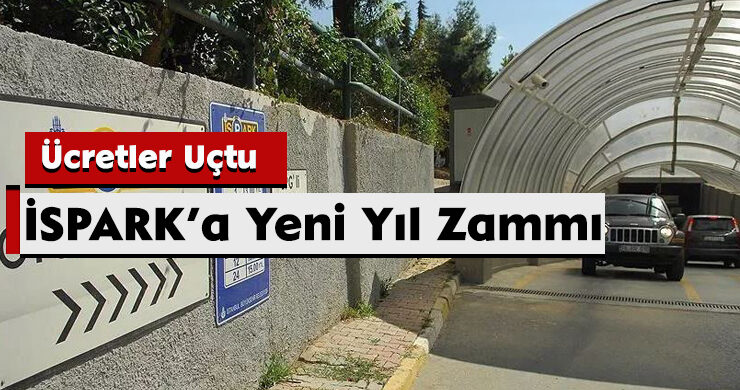 İSPARK’a Yeni Yıl Zammı: Ücretler Uçtu