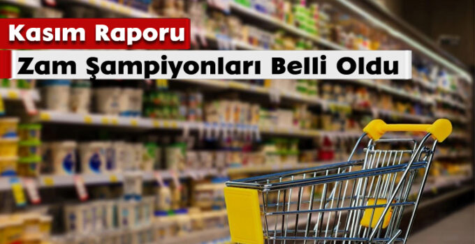 Kasım Raporu; Zam Şampiyonları Belli Oldu