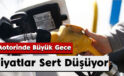 Motorinde Büyük Gece: Fiyatlar Sert Düşüyor