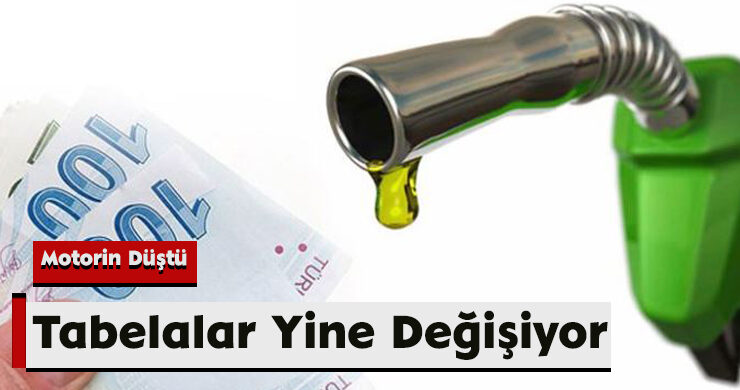 Tabelalar Yine Değişiyor: Motorin Düştü