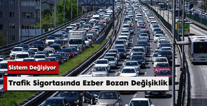 Trafik Sigortasında Ezber Bozan Değişiklik