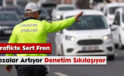 Trafikte Sert Fren: Cezalar Artıyor, Denetim Sıkılaşıyor