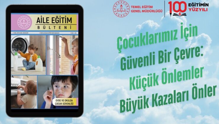 Aile Eğitim Bülteni, “Evde Ve Okulda Çocuk Güvenliği” Temasıyla Yayımlandı