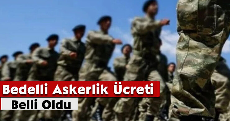 Bedelli Askerlik Ücreti Belli Oldu
